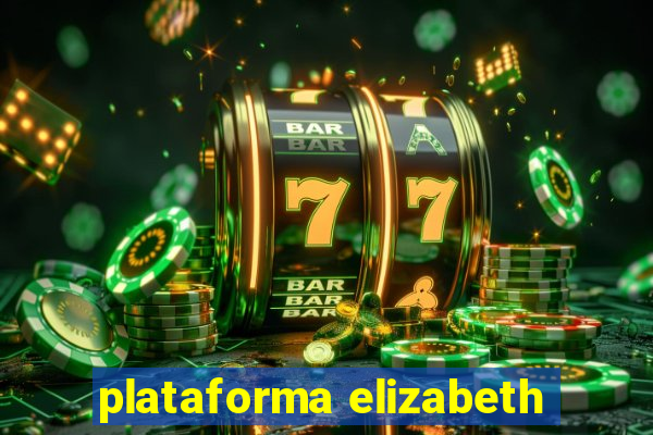 plataforma elizabeth